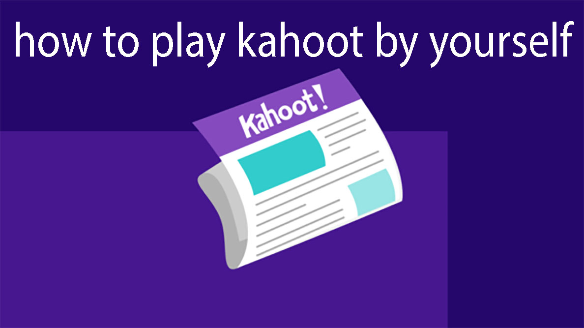 how to play kahoot by yourself