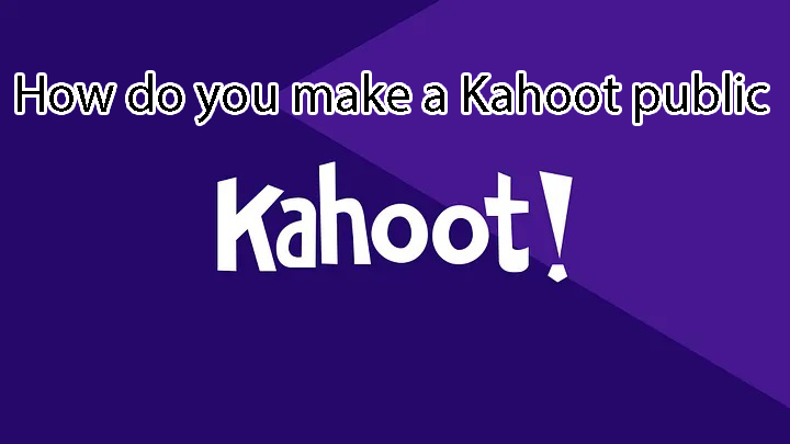 How do you make a Kahoot public?